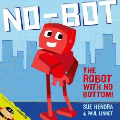 No-Bot, the Robot with No Bottom (eBook, ePUB) - Hendra, Sue; Linnet, Paul