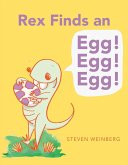 Rex Finds an Egg! Egg! Egg! (eBook, ePUB)