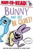 Bunny Will Not Be Quiet! (eBook, ePUB)