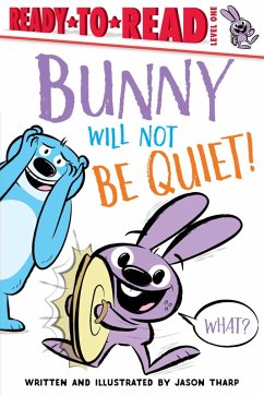 Bunny Will Not Be Quiet! (eBook, ePUB) - Tharp, Jason