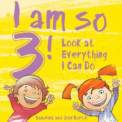 I Am So 3! (eBook, ePUB) - Kurtz, Sandrina