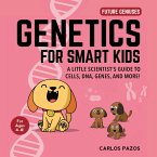Genetics for Smart Kids (eBook, ePUB) Genetics for Smart Kids (eBook, ePUB)