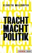 TRACHT MACHT POLITIK (eBook, ePUB) - Bild 1