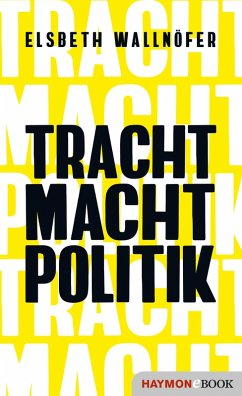 TRACHT MACHT POLITIK (eBook, ePUB) - Wallnöfer, Elsbeth
