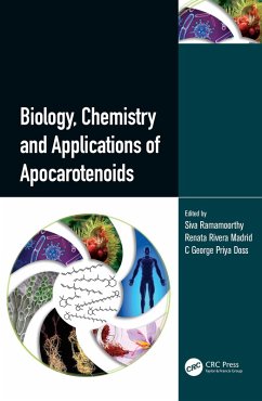 Biology, Chemistry and Applications of Apocarotenoids (eBook, PDF) - Ramamoorthy, Siva; Madrid, Renata Rivera; Doss, C George Priya