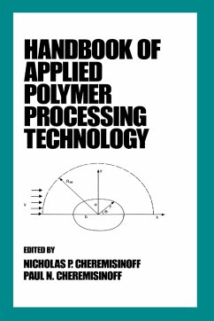 Handbook of Applied Polymer Processing Technology (eBook, ePUB) - Cheremisinoff, Nicholas P.; Cheremisinoff, Paul N.