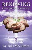 Renewing Rebuilding & God Restoring (eBook, ePUB) Renewing Rebuilding & God Restoring (eBook, ePUB)