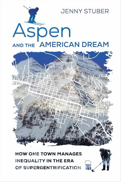 Aspen and the American Dream (eBook, ePUB) Aspen and the American Dream (eBook, ePUB)