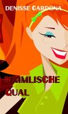 Himmlische Qual (eBook, ePUB) Himmlische Qual (eBook, ePUB)