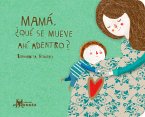 Mamá ¿qué se mueve ahí adentro? (eBook, PDF)