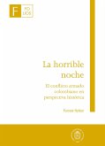 La horrible noche - El conflicto armado colombiano en perspectiva histórica (eBook, ePUB)