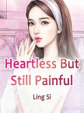 Heartless, But Still Painful (eBook, ePUB)