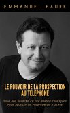 Le Pouvoir de la prospection au telephone (eBook, ePUB)