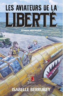 Les aviateurs de la Liberté (eBook, ePUB) - Berrubey, Isabelle