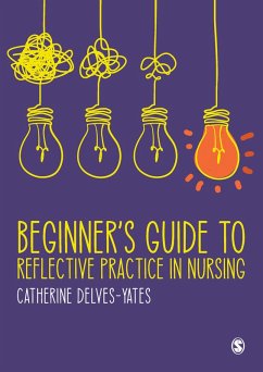 Beginner's Guide to Reflective Practice in Nursing (eBook, ePUB) - Delves-Yates, Catherine