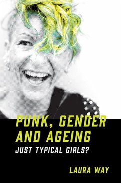 Punk, Gender and Ageing (eBook, ePUB) - Way, Laura