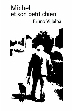 Michel et son petit chien (eBook, ePUB) - Bruno Villalba, Villalba