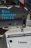 Mon dernier roman (eBook, ePUB)