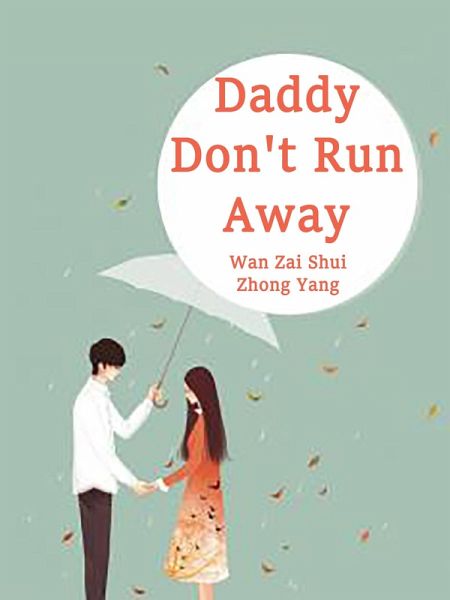 Daddy, Don't Run Away (eBook, ePUB) Daddy, Don't Run Away (eBook, ePUB)