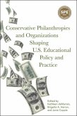 Conservative Philanthropies and Organizations Shaping U.S. Educational Policy and Practice (eBook, ePUB)
