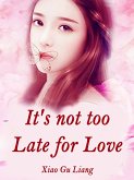 It's not too Late for Love (eBook, ePUB)