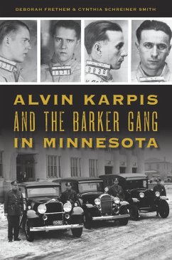 Alvin Karpis and the Barker Gang in Minnesota (eBook, ePUB) - Frethem, Deborah