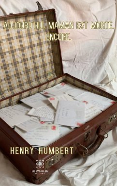 Aujourd'hui, maman est morte. Encore. - Humbert, Henry