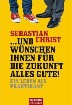 ...und wünschen Ihnen für die Zukunft alles Gute! (Mängelexemplar) - Christ, Sebastian