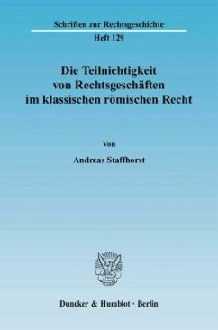 Die Teilnichtigkeit von Rechtsgeschäften im klassischen römischen Recht. (Mängelexemplar) - Staffhorst, Andreas