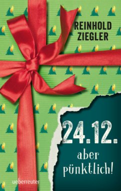 24.12. - aber pünktlich! (Mängelexemplar) - Ziegler, Reinhold