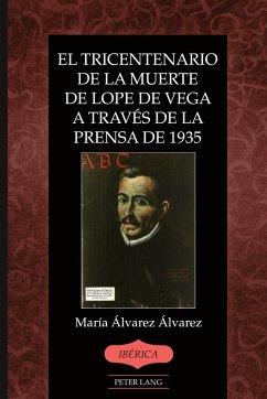 El tricentenario de la muerte de Lope de Vega a través de la prensa de 1935 - Álvarez Álvarez, María