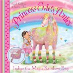 Princess Evie's Ponies: Indigo the Magic Rainbow Pony (eBook, ePUB)