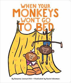 When Your Monkeys Won't Go to Bed (eBook, ePUB) - Hill, Susanna Leonard