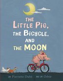The Little Pig, the Bicycle, and the Moon (eBook, ePUB)