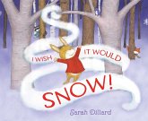 I Wish It Would Snow! (eBook, ePUB) I Wish It Would Snow! (eBook, ePUB)
