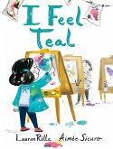 I Feel Teal (eBook, ePUB) I Feel Teal (eBook, ePUB)