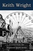 Fair Means Or Foul (The Inspector Stark novels, #4) (eBook, ePUB)