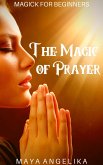 The Magic of Prayer (Magick for Beginners, #7) (eBook, ePUB)