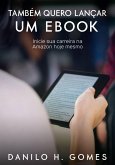 Também Quero Lançar um Ebook: Inicie sua carreira na Amazon hoje mesmo (eBook, ePUB)