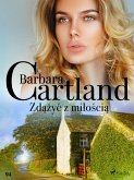 Zdążyć z miłością - Ponadczasowe historie miłosne Barbary Cartland (eBook, ePUB)