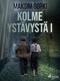 Kolme ystävystä I (eBook, ePUB)