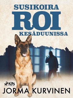 Susikoira Roi kesäduunissa (eBook, ePUB) - Kurvinen, Jorma