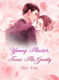 Young Master, Tease Me Gently (eBook, ePUB)