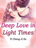 Deep Love in Light Times (eBook, ePUB) Deep Love in Light Times (eBook, ePUB)