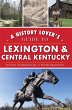 History Lover's Guide to Lexington &... - Bild 1