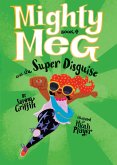 Mighty Meg 4: Mighty Meg and the Super Disguise (eBook, ePUB)