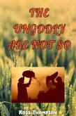 The Ungodly are not So (eBook, ePUB) The Ungodly are not So (eBook, ePUB)