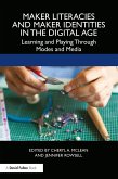 Maker Literacies and Maker Identities in the Digital Age (eBook, PDF)
