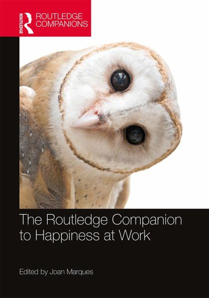 The Routledge Companion to Happiness at Work (eBook, PDF) The Routledge Companion to Happiness at Work (eBook, PDF)