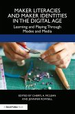 Maker Literacies and Maker Identities in the Digital Age (eBook, ePUB)